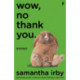 Wow, No Thank You.: The -1 New York Times Bestseller