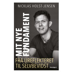 Mit nye fundament: Fra ureflekteret til selvbevidst