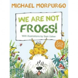 We Are Not Frogs!