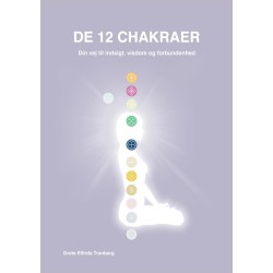 De 12 chakraer: Din vej til indsigt, visdom og forbundethed