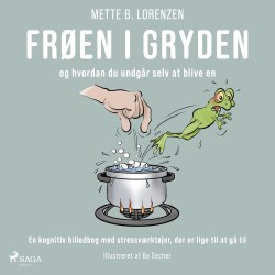 Frøen i gryden: En kognitiv billedbog med stressværktøjer, der er lige til at gå til