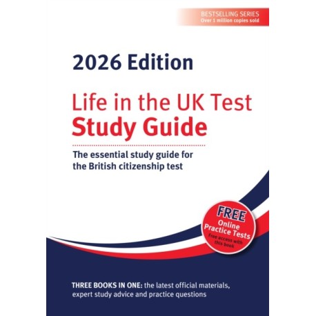 Life in the UK Test: Study Guide 2026: The essential study guide for the British citizenship test