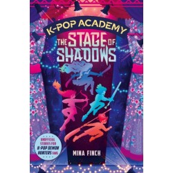 K-Pop Academy: The Stage of Shadows: Unofficial adventure stories for K-Pop Demon Hunters fans