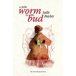 Worm in the bud: A Fable