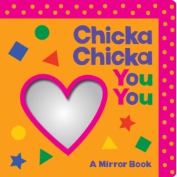 Chicka Chicka You You: A Mirror Book