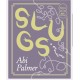 Slugs: A Manifesto (Expanded Edition)