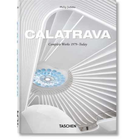 Calatrava: Complete Works 1979–Today. 45th Ed.