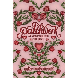 Patchwork: A Poet's Guide to Love