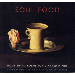 Soul Food: Nourishing Poems for Starved Minds