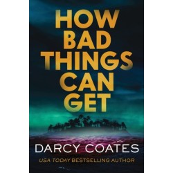 How Bad Things Can Get: The Brand-New Horror Thriller from the Author of The Haunting of Ashburn House