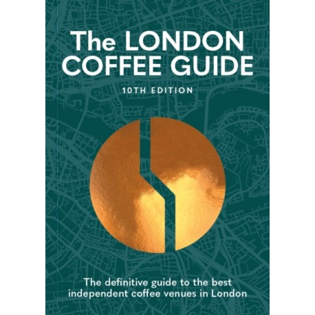 The London Coffee Guide 2025