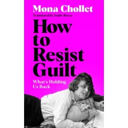 How to Resist Guilt: On What's Holding Women Back