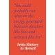 Frida Slattery As Herself: 'An epic tale of love, ambition and artistic freedom' Stylist