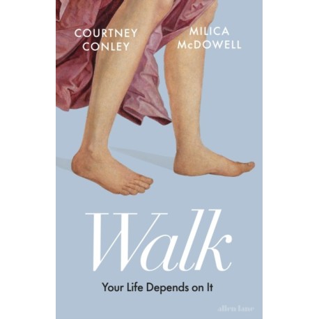 Walk: Your Life Depends On It