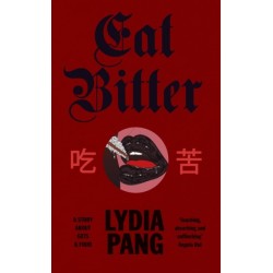 Eat Bitter: A Story About Guts and Food