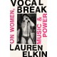 Vocal Break: On Women, Music and Power