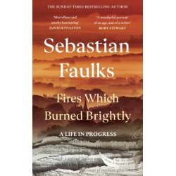 Fires Which Burned Brightly: A Life in Progress