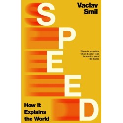 Speed: How it Explains the World