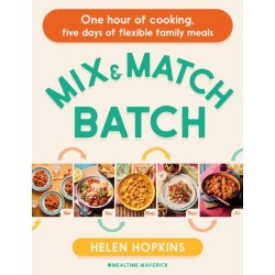 Mix and Match Batch: One hour of cooking, five days of flexible family meals