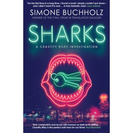 Sharks: The fiercely original, slick and darkly funny new Chastity Riley thriller…