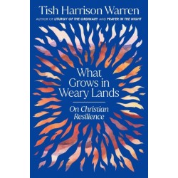 What Grows in Weary Lands: On Christian Resilience