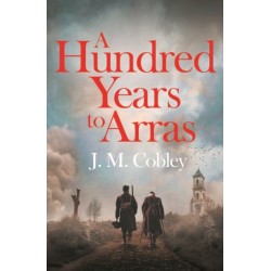 A Hundred Years to Arras