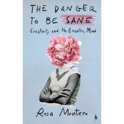 The Danger to be Sane: Creativity and the Eccentric Mind