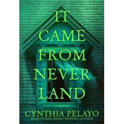 It Came From Neverland: A Novel