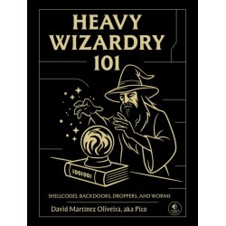 Heavy Wizardry 101: Shellcodes, Backdoors, Droppers and Worms