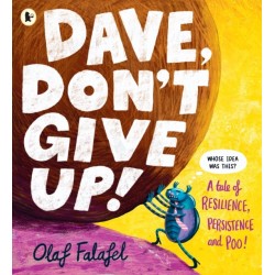 Dave, Don't Give Up!: Hilarious and heart-warming picture book about resilience, persistence – and poo! From the award-winning creator of “Blobfish”