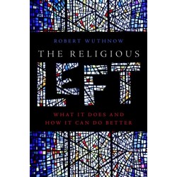 The Religious Left: What It Does and How It Can Do Better