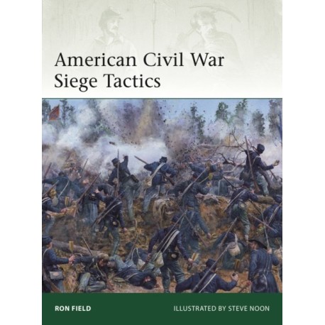 American Civil War Siege Tactics