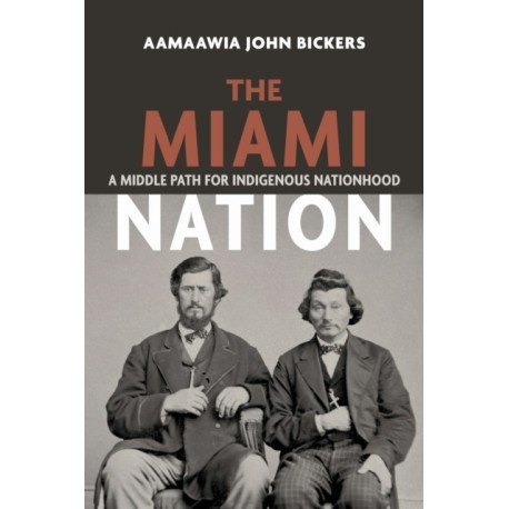 The Miami Nation: A Middle Path for Indigenous Nationhood