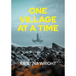 One village at a Time: Real Lessons from the Grit, Chaos, and Wins of Leading Global Transformation