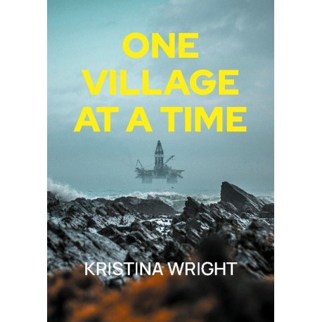 One village at a Time: Real Lessons from the Grit, Chaos, and Wins of Leading Global Transformation