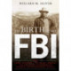 The Birth of the FBI: Teddy Roosevelt, the Secret Service, and the Fight Over America's Premier Law Enforcement Agency