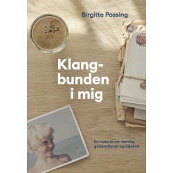 Klangbunden i mig: En historie om familie, generationer og tidsånd