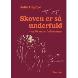 Skoven er så underfuld: og 70 andre fællessange