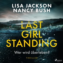 Last Girl Standing - Wer wird überleben?: Thriller | Hochspannung von Spiegel-Bestsellerautorin Lisa Jackson und Nancy Bush