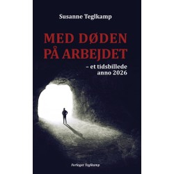 Med Døden på arbejdet: et tidsbillede anno 2026