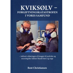 Kviksølv: forgiftningskatastrofen i vores samfund