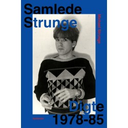 Samlede Strunge: Digte 1978-85