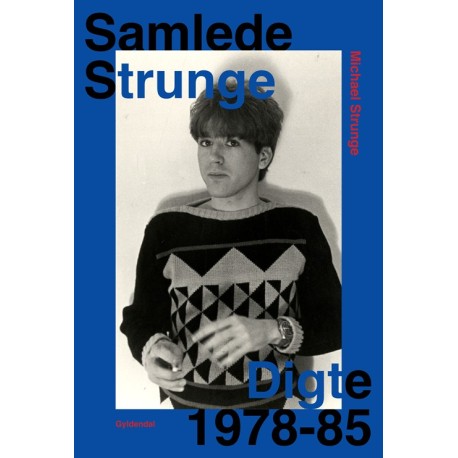 Samlede Strunge: Digte 1978-85
