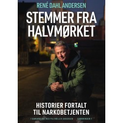 Stemmer fra halvmørket: Historier fortalt til narkobetjenten