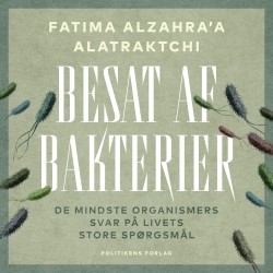Besat af bakterier: De mindste organismers svar på livets store spørgsmål