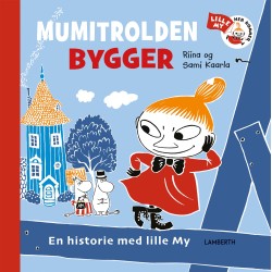 Mumitrolden bygger: En historie med lille My