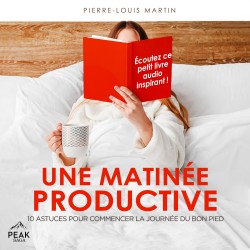 Une matinée productive: 10 astuces pour commencer la journée du bon pied