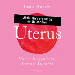 Uterus: Vores begyndelse fortalt indefra