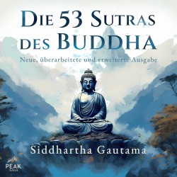 Die 53 Sutras des Buddha: Neue, überarbeitete und erweiterte Ausgabe