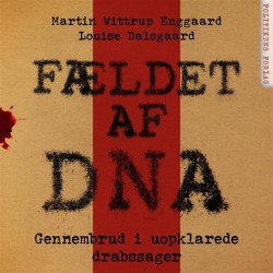Fældet af DNA: Gennembrud i uopklarede drabssager
